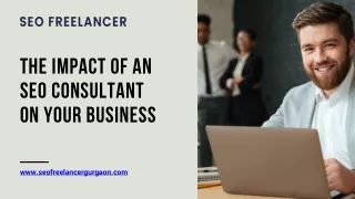 The Impact of an SEO Consultant on Your Business