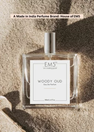 A Made in India Perfume Brand: House of EM5