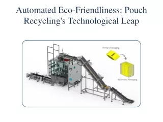 Automated Eco-Friendliness: Pouch Recycling's Technological Leap