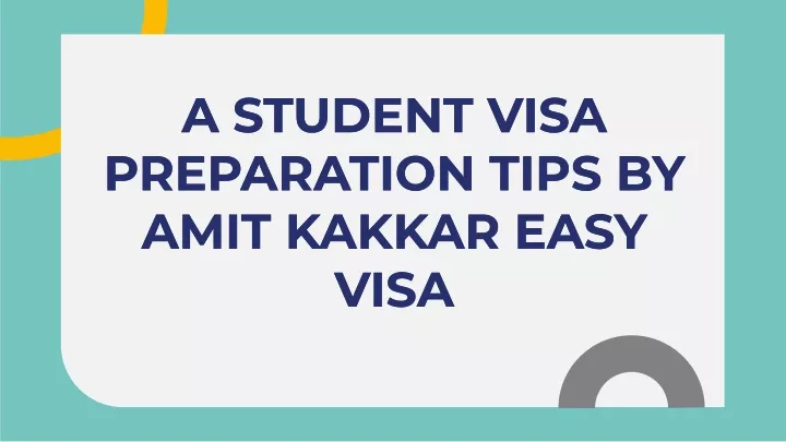 a student visa preparation tips by amit kakkar