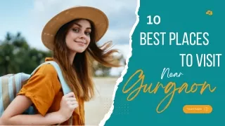 10 best places to visit near Gurgaon