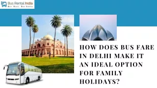How does bus fare in Delhi make it an ideal option for family holidays