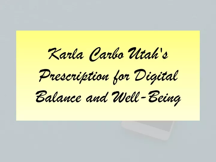 karla carbo utah s prescription for digital balance and well being