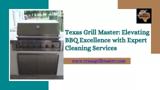 Texas Grill Master: Elevating BBQ Excellence with Expert Cleaning Services