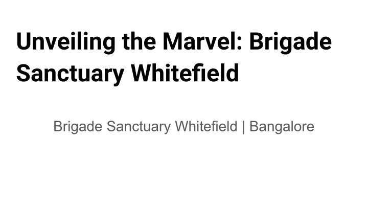unveiling the marvel brigade sanctuary whitefield