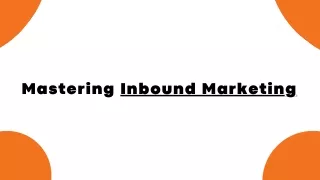 Mastering Inbound Marketing