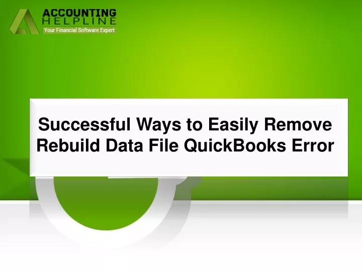 successful ways to easily remove rebuild data file quickbooks error