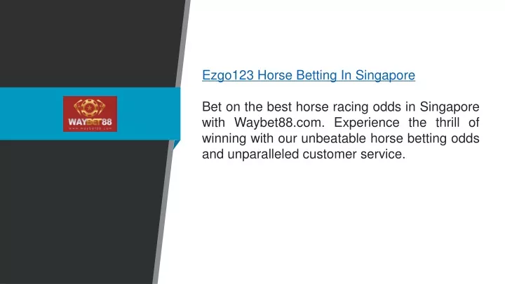 ezgo123 horse betting in singapore