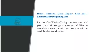 Home Window Repair Near Me  Santacruzwindowglazing.com
