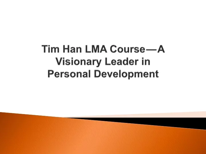 tim han lma course a visionary leader in personal development