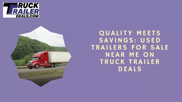 quality meets savings used trailers for sale near