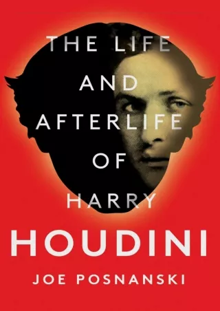 PDF_  The Life and Afterlife of Harry Houdini