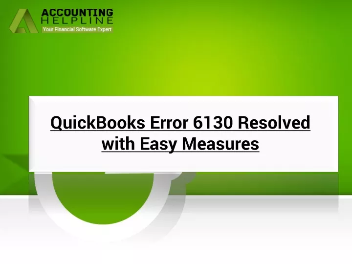 quickbooks error 6130 resolved with easy measures