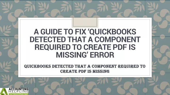 a guide to fix quickbooks detected that a component required to create pdf is missing error