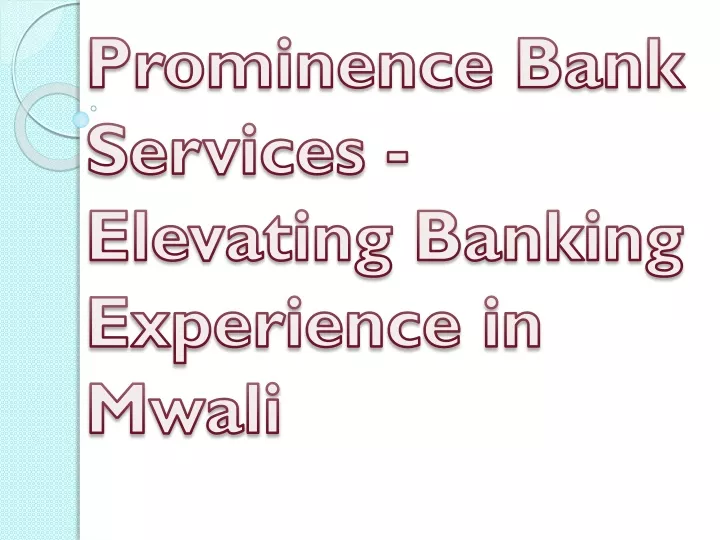 prominence bank services elevating banking experience in mwali