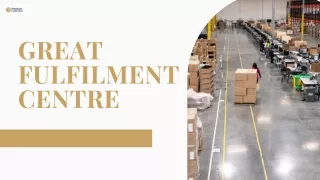 Great Fulfilment Centre | Premium Fulfilment