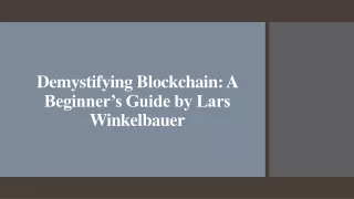 demystifying blockchain a beginner s guide by lars winkelbauer