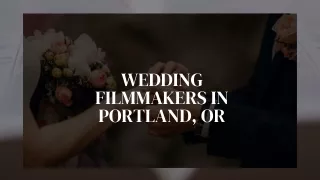 Wedding Filmmakers in Portland, OR