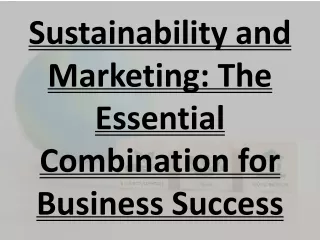 Sustainability and Marketing: The Essential Combination for Business Success