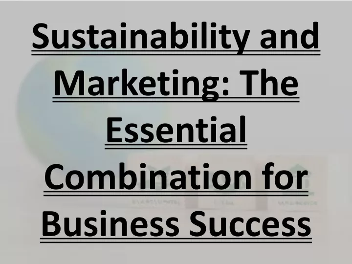 sustainability and marketing the essential combination for business success