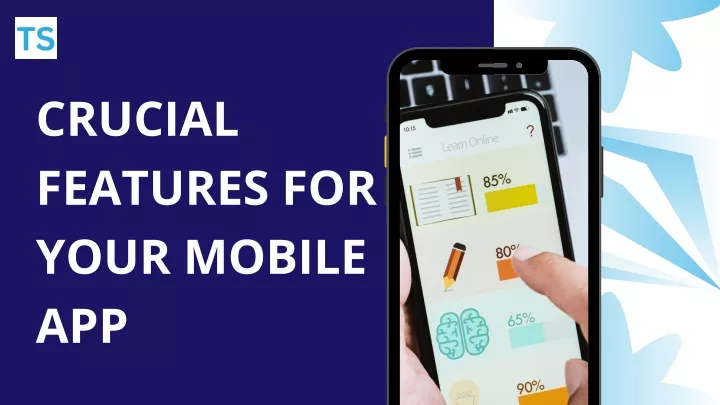 crucial features for your mobile app