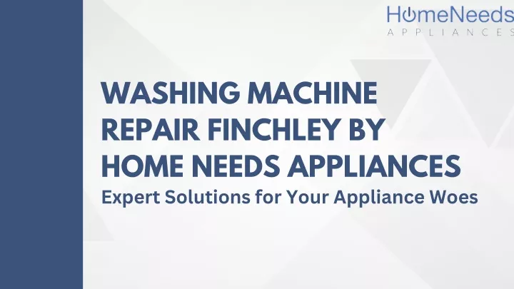 washing machine repair finchley by home needs