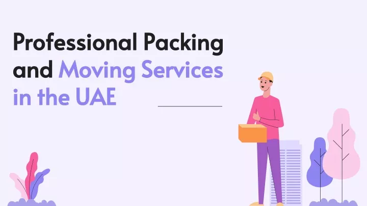 professional packing and moving services in the uae