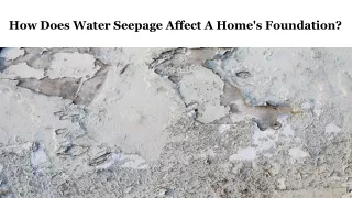 How Does Water Seepage Affect A Home's Foundation?