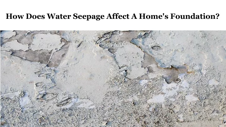 how does water seepage affect a home s foundation