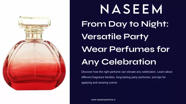 from day to night versatile party wear perfumes