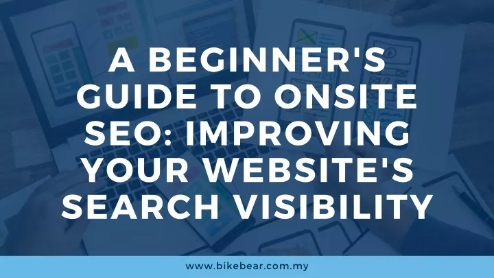a beginner s guide to onsite seo improving your