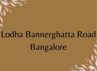 lodha bannerghatta road bangalore