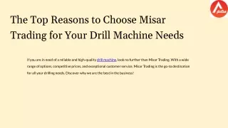 The Top Reasons to Choose Misar Trading for Your Drill Machine Needs.pptx