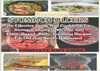 ❤READ ⚡PDF Reviving Stomach Ulcers: An Effective Guide And Cookbook For Stomach