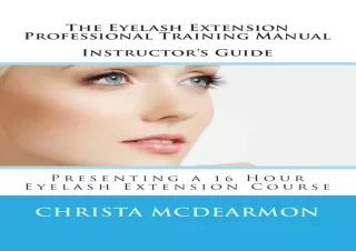 ⚡PDF ✔DOWNLOAD The Eyelash Extension Professional Training Manual Instructor's G