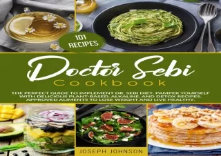 ⚡PDF ✔DOWNLOAD DOCTOR SEBI COOKBOOK: The Perfect Guide to Implement Dr. Sebi die