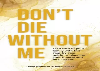 ❤READ ⚡PDF Don’t Die Without Me: Take care of your family with this step-by-step