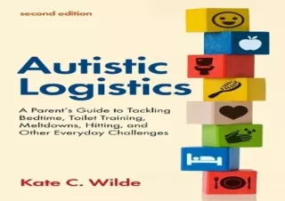 ⚡PDF ✔DOWNLOAD Autistic Logistics: A Parent's Guide to Tackling Bedtime, Toilet