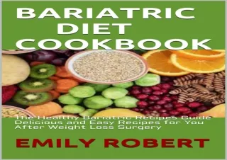 ⚡PDF ✔DOWNLOAD BARIATRIC DIET COOKBOOK: The Healthy Bariatric Recipes Guide Deli