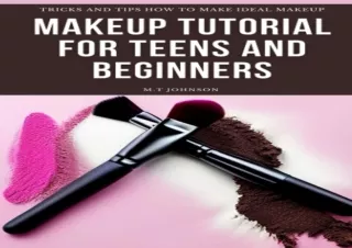 ⚡PDF ✔DOWNLOAD Makeup Tutorial for Teens and Beginners: Tricks and Tips How to M