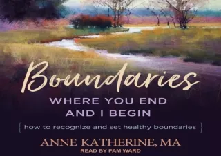 ⚡PDF ✔DOWNLOAD Boundaries: Where You End and I Begin: How to Recognize and Set H