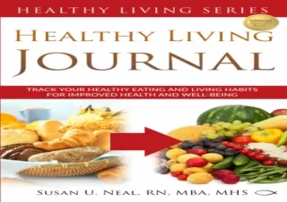 ⚡PDF ✔DOWNLOAD Healthy Living Journal: Track Your Healthy Eating and Living Habi