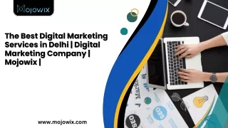 The Best Digital Marketing Services in Delhi  Digital Marketing Company  Mojowix
