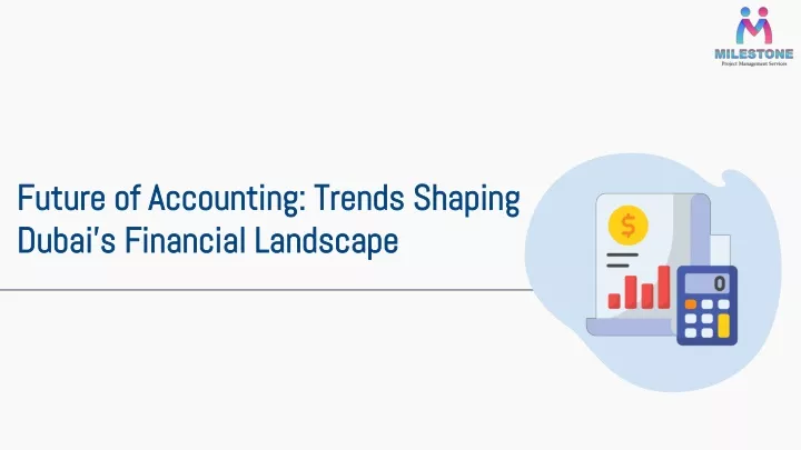 future of accounting trends shaping dubai s financial landscape