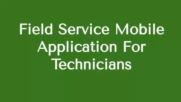 field service mobile field service mobile