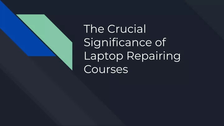 the crucial significance of laptop repairing