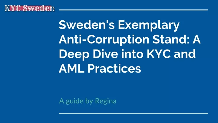 sweden s exemplary anti corruption stand a deep dive into kyc and aml practices