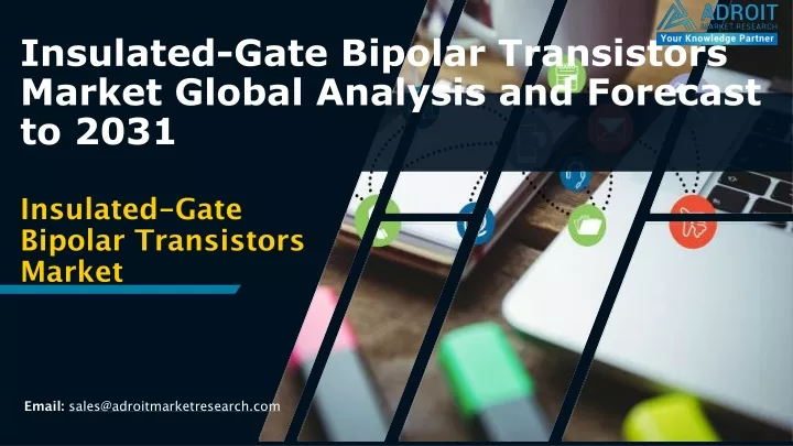 insulated gate bipolar transistors market global analysis and forecast to 2031