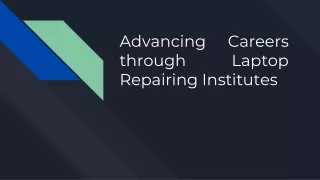 advancing careers through laptop repairing institutes