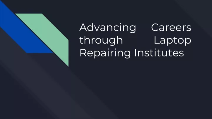 advancing careers through laptop repairing institutes